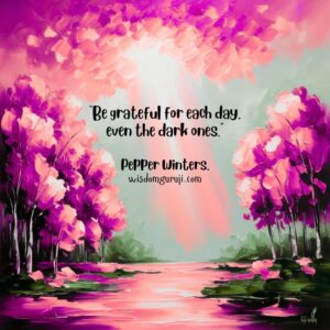 Be Grateful for Each Day