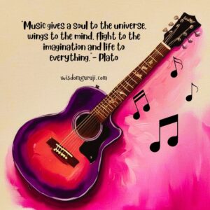 Music Gives A Soul to the Universe