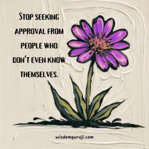 Stop Seeking Approval