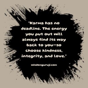 Karma has No Deadline