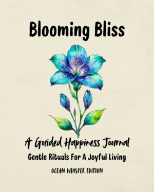 Blooming Bliss Happiness Journal - Ocean Whisper Edition