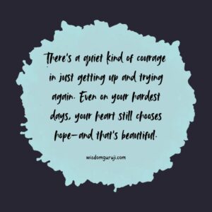 There's A Quiet Kind of Courage