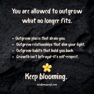 You are Allowed to Outgrow