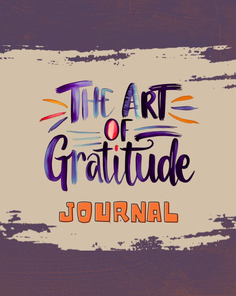 The Art of Gratitude Journal