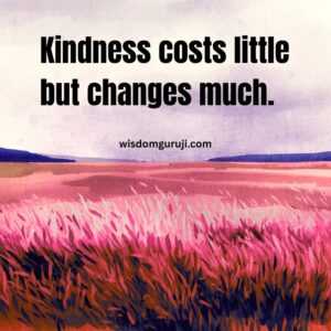 Kindness Costs Little