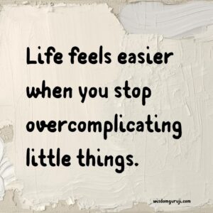 Life Feels Easier