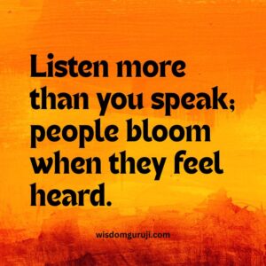 Listen More Than You Speak