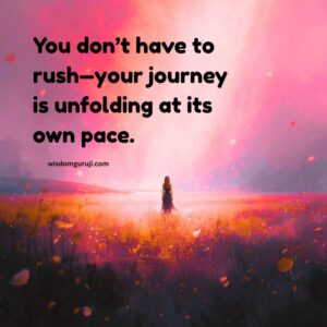 You Don't Have to Rush