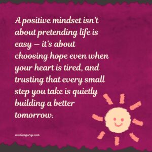 A positive mindset isn’t about pretending life is easy