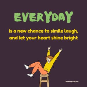 Everyday is A New Chance to Smile