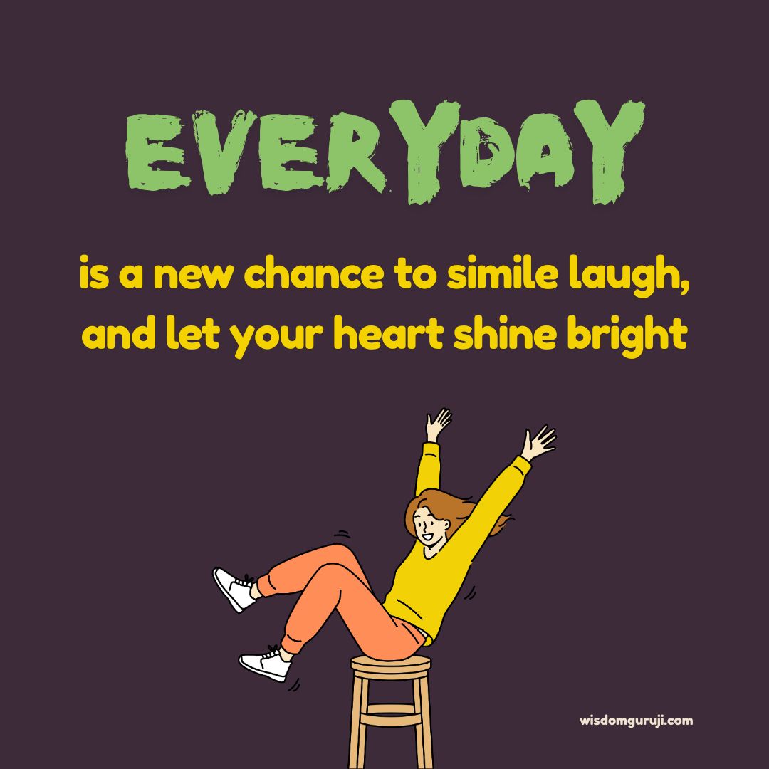 Everyday is A New Chance to Smile