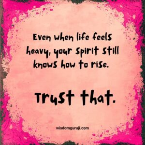 When Life Feels Heavy