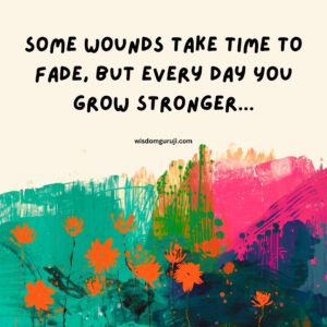 Some Wounds Take Time | Healing Quotes for the Soul